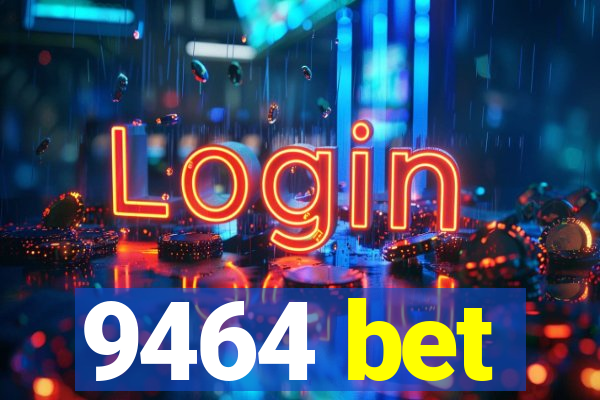 9464 bet